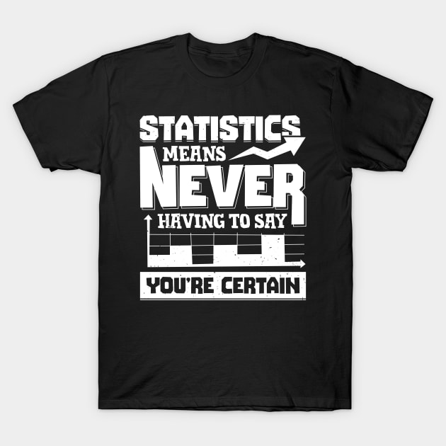 Mathematical Statistician Statistical Analyst Gift T-Shirt by Dolde08